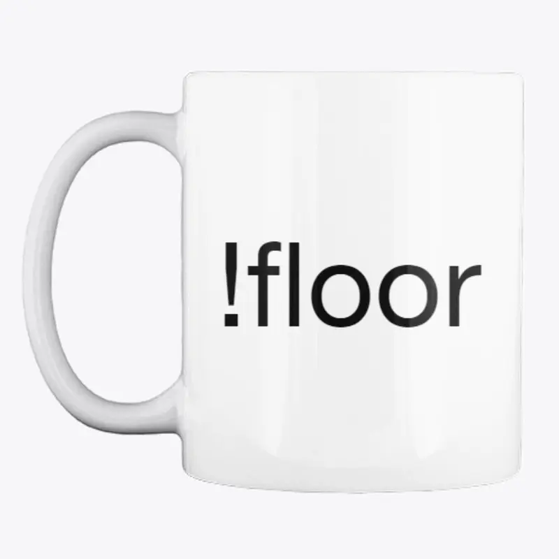 !floor